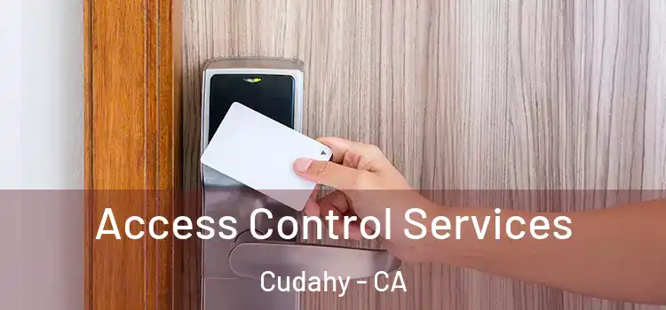 Access Control Services Cudahy - CA