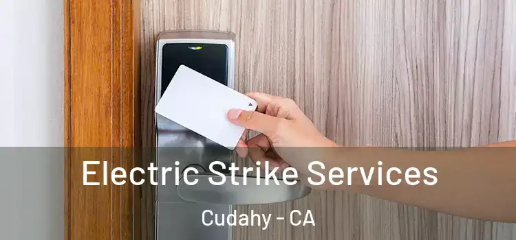 Electric Strike Services Cudahy - CA