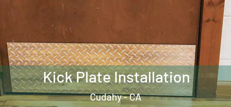 Kick Plate Installation Cudahy - CA