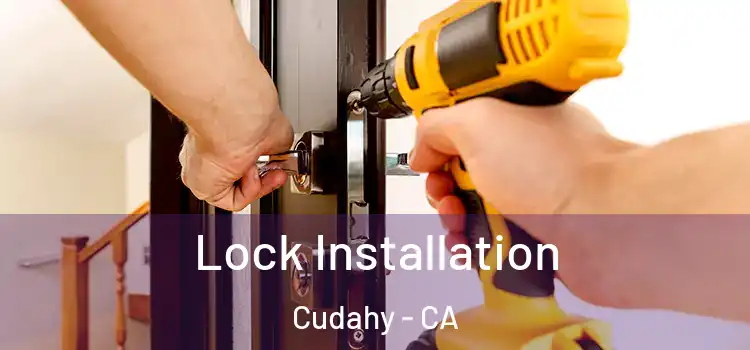 Lock Installation Cudahy - CA