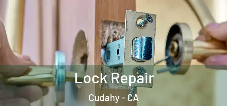 Lock Repair Cudahy - CA