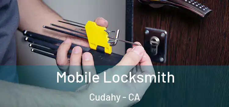 Mobile Locksmith Cudahy - CA