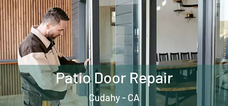 Patio Door Repair Cudahy - CA