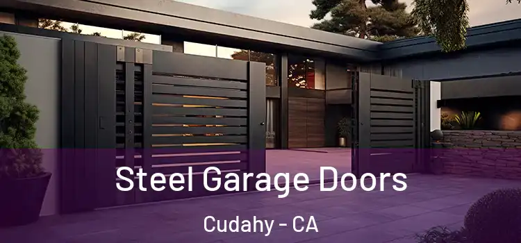 Steel Garage Doors Cudahy - CA