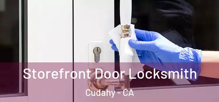 Storefront Door Locksmith Cudahy - CA